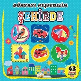 0-6 Yaş Şehirde Dünyayı Keşfedelim-0-6 Yaş Yayınları