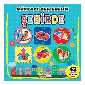 0-6 Yaş Şehirde Dünyayı Keşfedelim-0-6 Yaş Yayınları