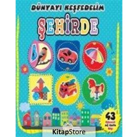 0-6 Yaş Şehirde Dünyayı Keşfedelim-0-6 Yaş Yayınları