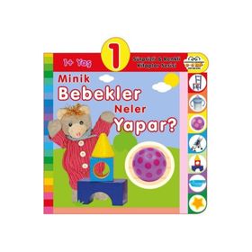 0-6 Yaş Yayınları 1+ Minik Bebekler Neler Yapar? - Süprizli ve Renkli Kitaplar