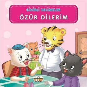 0-6 Yaş Yayınları Özür Dilerim - Sihirli Kelimeler Kitabı