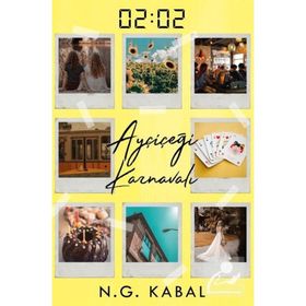 02:02 Ayçiçeği Karnavalı Ciltli - N. G. Kabal
