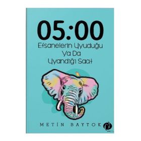 05:00 Efsanelerin Uyuduğu ya da Uyandığı Saat - Metin Baytok