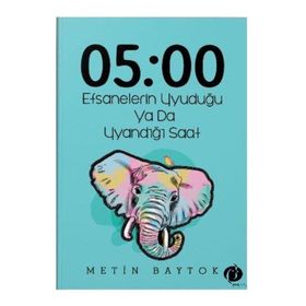 05:00 Efsanelerin Uyuduğu ya da Uyandığı Saat - Metin Baytok