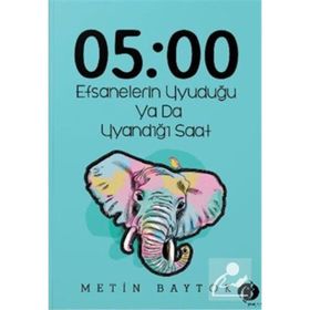 05:00 Efsanelerin Uyuduğu ya da Uyandığı Saat - Metin Baytok