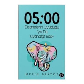 05:00 Efsanelerin Uyuduğu ya da Uyandığı Saat - Metin Baytok