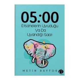 05:00 Efsanelerin Uyuduğu ya da Uyandığı Saat - Metin Baytok