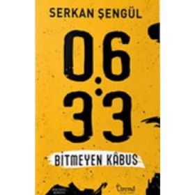 06:33 Bitmeyen Kabus / Serkan Şengül / Trend Kitap