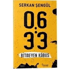 06:33 Bitmeyen Kabus / Serkan Şengül / Trend Kitap