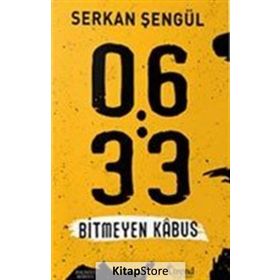 06:33 Bitmeyen Kabus / Serkan Şengül / Trend Kitap