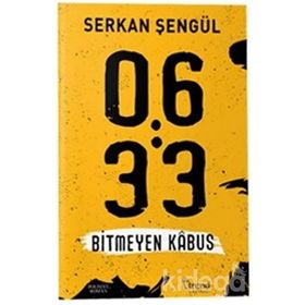 06:33 Bitmeyen Kabus / Serkan Şengül / Trend Kitap
