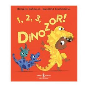 1, 2, 3, Dinozor ! - İş Bankası Kültür Yayınları