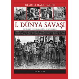 1. DÜNYA SAVAŞI RESIMLI HARP TARIHI - IAN WESTWEL