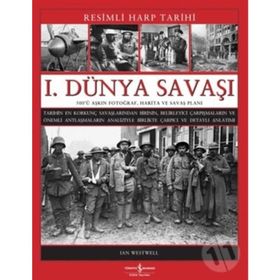 1. DÜNYA SAVAŞI RESIMLI HARP TARIHI - IAN WESTWEL
