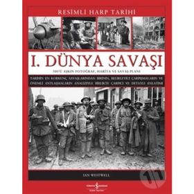 1. DÜNYA SAVAŞI RESIMLI HARP TARIHI - IAN WESTWEL