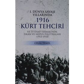 1. Dünya Savaşı Yıllarında 1916 Kürt Tehciri - Celal Temel