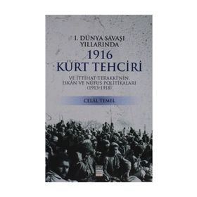 1. Dünya Savaşı Yıllarında 1916 Kürt Tehciri - Celal Temel