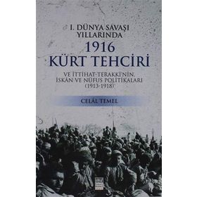 1. Dünya Savaşı Yıllarında 1916 Kürt Tehciri - Celal Temel