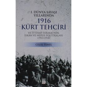 1. Dünya Savaşı Yıllarında 1916 Kürt Tehciri - Celal Temel