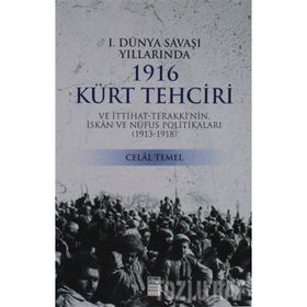 1. Dünya Savaşı Yıllarında 1916 Kürt Tehciri - Celal Temel