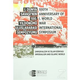 1. Dünya Savaşı’nın 100. Yıldönümü Uluslararası Sempozyumu - 100TH Anniversary Of 1.World War İnternational Symposium - kollektif