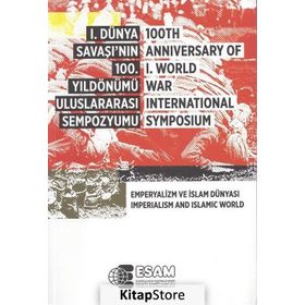 1. Dünya Savaşı’nın 100. Yıldönümü Uluslararası Sempozyumu - Kollektif