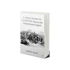 1. Haçlı Seferi ve Kudüs'ün Haçlılar Tarafından Zaptı - Ahmet Kalay