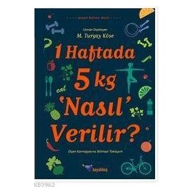 1 Haftada 5 kg ‘Nasıl’ Verilir? - M. Turgay Köse