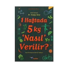 1 Haftada 5 kg ‘Nasıl’ Verilir? - M. Turgay Köse