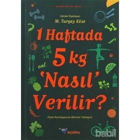1 Haftada 5 kg ‘Nasıl’ Verilir? - M. Turgay Köse