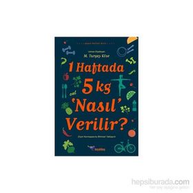 1 Haftada 5 kg ‘Nasıl’ Verilir? - M. Turgay Köse