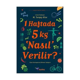 1 Haftada 5 kg ‘Nasıl’ Verilir? - M. Turgay Köse