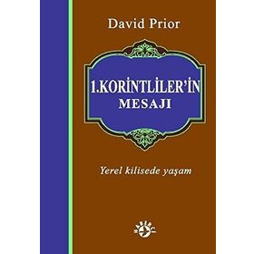 1. KORINTLILER'IN MESAJI YEREL KILISEDE YAŞAM - DAVID PRIOR