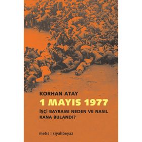 1 MAYIS 1977 TÜRKİYE DEVRIMCILERININ İKİ 1 MAYIS BELGESELI - NAIL GÜRELİ