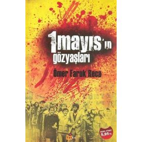 1 Mayıs'ın Gözyaşları - Ömer Faruk Reca