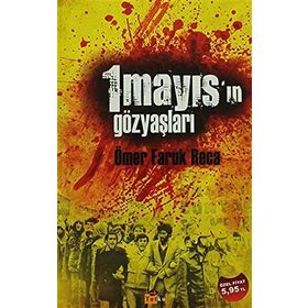 1 Mayıs'ın Gözyaşları - Ömer Faruk Reca