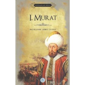 1. Murat - Padişahlar Serisi - Ahmet Seyrek