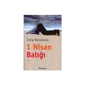 1 NISAN BALIĞI - JOSIP NOVAKOVIÇ