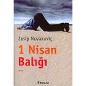 1 NISAN BALIĞI - JOSIP NOVAKOVIÇ