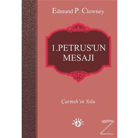 1. Petrus’un Mesajı - Edmund P. Clowney