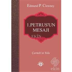 1. Petrus’un Mesajı - Edmund P. Clowney