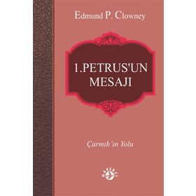 1. Petrus’un Mesajı - Edmund P. Clowney