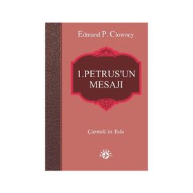 1. Petrus’un Mesajı - Edmund P. Clowney