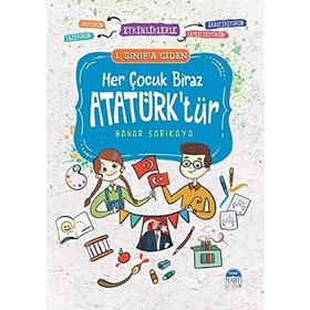 1. Sınıfa Giden Her Çocuk Biraz Atatürk'tür