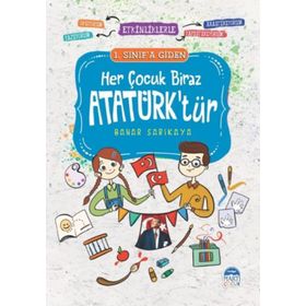 1. Sınıfa Giden Her Çocuk Biraz Atatürk'tür