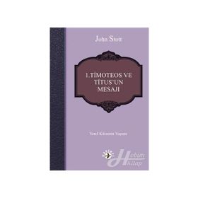 1. Timoteos ve Titus’un Mesajı - John Stott
