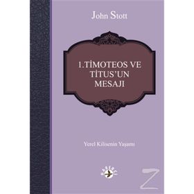 1. Timoteos ve Titus’un Mesajı - John Stott