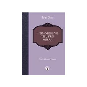 1. Timoteos ve Titus’un Mesajı - John Stott