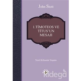 1. Timoteos ve Titus’un Mesajı - John Stott