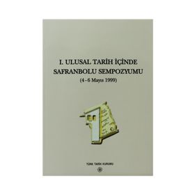 1. Ulusal Tarih İçinde Safranbolu Sempozyumu - Yazar Belirtilmemiş